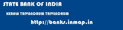 STATE BANK OF INDIA  KERALA TRIVANDRUM TRIVENDRUM   banks information 